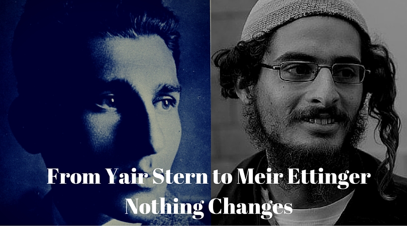 From-Yair-Stern-to-Meir-Ettinger-Nothing-Changes